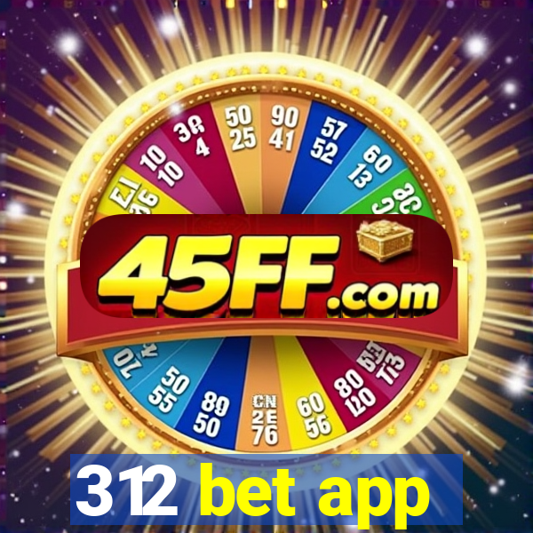 312 bet app